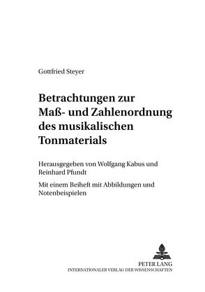 Betrachtungen zur Maß- und Zahlenordnung des musikalischen Tonmaterials von Kabus,  Wolfgang, Pfundt,  Reinhardt