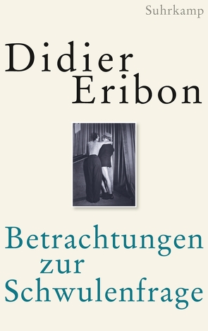 Betrachtungen zur Schwulenfrage von Eribon,  Didier, Russer,  Achim, Schwibs,  Bernd