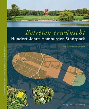 »Betreten erwünscht« Hundert Jahre Hamburger Stadtpark von Grunert,  Heino