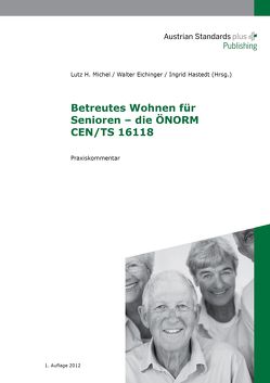 Betreutes Wohnen für Senioren – die ÖNORM CEN / TS 16118 von Eichinger,  Walter, Hastedt,  Ingrid, Michel,  Lutz H.