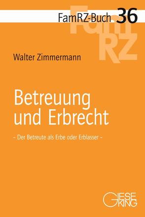Betreuung und Erbrecht von Zimmermann,  Walter