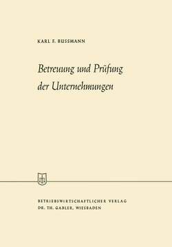 Betreuung und Prüfung der Unternehmungen von Bussmann,  Karl Ferdinand