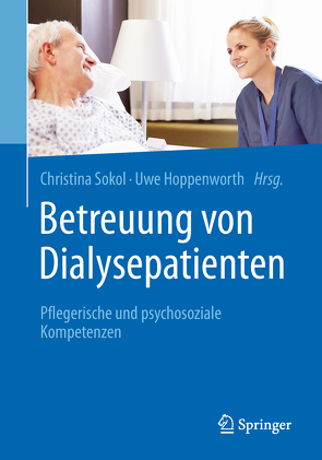 Betreuung von Dialysepatienten von Hoppenworth,  Uwe, Schäffer,  Jürgen, Scherhag,  Nicole, Schweer,  Torben, Sokol,  Christina
