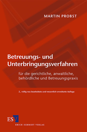 Betreuungs- und Unterbringungsverfahren von Probst,  Martin