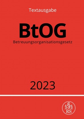 Betreuungsorganisationsgesetz – BtOG 2023 von Studier,  Ronny