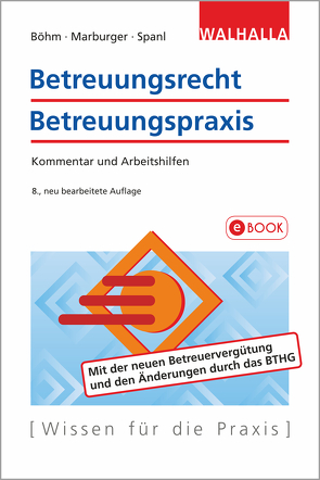 Betreuungsrecht-Betreuungspraxis von Böhm,  Horst, Marburger,  Horst, Spanl,  Reinhold