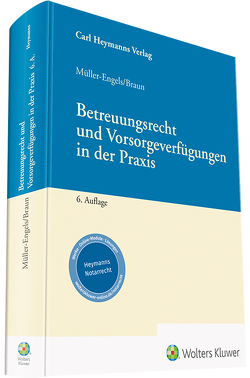 Betreuungsrecht und Vorsorgeverfügungen in der Praxis von Braun, Müller-Engels,  Gabriele