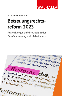 Betreuungsrechtsreform 2023 von Berndorfer,  Marianne