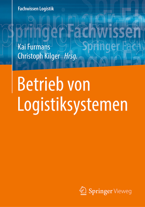 Betrieb von Logistiksystemen von Furmans,  Kai, Kilger,  Christoph
