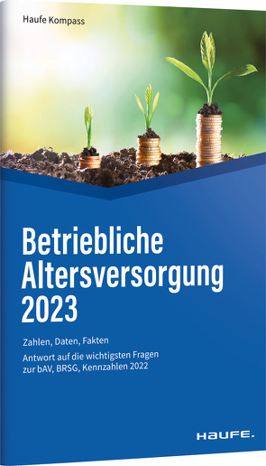 Betriebliche Altersversorgung 2023 von Dommermuth,  Thomas, Hauer,  Michael, Unterlindner,  Günther