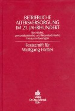 Betriebliche Altersversorgung im 21. Jahrhundert von Andresen,  Boy J, Rößler,  Norbert, Rühmann,  Jochen