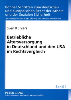 Betriebliche Altersversorgung in Deutschland und den USA im Rechtsvergleich von Kürvers,  Sven