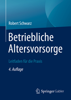 Betriebliche Altersvorsorge von Schwarz,  Robert