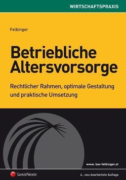 Betriebliche Altersvorsorge von Felbinger,  Ralph