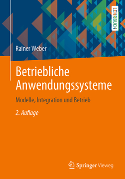 Betriebliche Anwendungssysteme von Weber,  Rainer