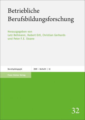 Betriebliche Berufsbildungsforschung von Bellmann,  Lutz, Ertl,  Hubert, Gerhards,  Christian, Sloane,  Peter F. E.