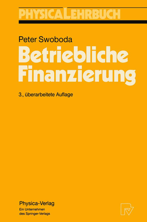 Betriebliche Finanzierung von Swoboda,  Peter
