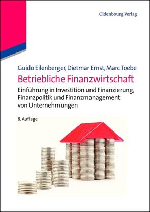Betriebliche Finanzwirtschaft von Eilenberger,  Guido, Ernst,  Dietmar, Toebe,  Marc
