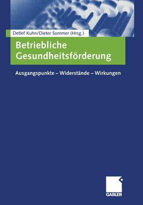 Betriebliche Gesundheitsförderung von Kuhn,  Detlef, Sommer,  Dieter