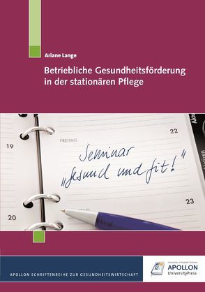 Betriebliche Gesundheitsförderung in der stationären Pflege von Lange,  Ariane, Mayerhofer,  Barbara