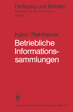 Betriebliche Informationssammlungen von Kainz,  R., Reinheimer,  R.