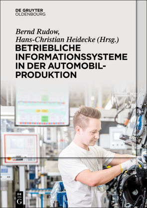 Betriebliche Informationssysteme in der Automobilproduktion von Heidecke,  Hans-Christian, Rudow,  Bernd