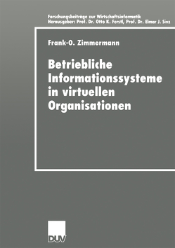 Betriebliche Informationssysteme in virtuellen Organisationen von Zimmermann,  Frank-O.