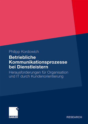 Betriebliche Kommunikationsprozesse bei Dienstleistern von Kordowich,  Philipp