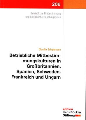 Betriebliche Mitbestimmungskulturen in Großbritannien, Spanien, Schweden, Frankreich und Ungarn von Schippmann,  Claudia