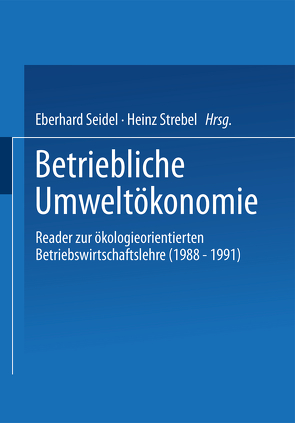 Betriebliche Umweltökonomie von Seidel,  Eberhard, Strebel,  Heinz