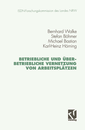 Betriebliche und überbetriebliche Vernetzung von Arbeitsplätzen von Walke,  Bernhard