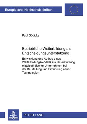 Betriebliche Weiterbildung als Entscheidungsunterstützung von Gödicke,  Paul