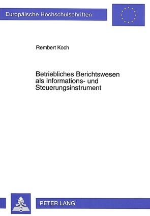 Betriebliches Berichtswesen als Informations- und Steuerungsinstrument von Koch,  Rembert