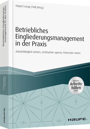 Betriebliches Eingliederungsmanagement in der Praxis – inkl. Arbeitshilfen online von Lange,  Andrea, Stöpel,  Frank, Voß,  Jürgen