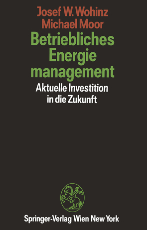 Betriebliches Energiemanagement von Moor,  Michael, Wohinz,  Josef W.