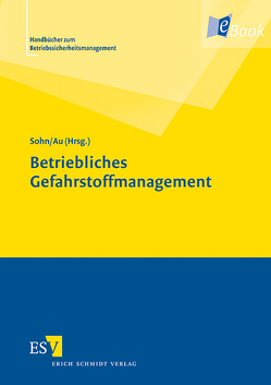 Betriebliches Gefahrstoffmanagement von Au,  Michael, Csomor,  Anita, Kirschbaum,  Thomas, Sohn,  Dirk S.