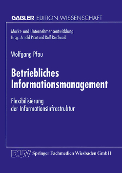 Betriebliches Informationsmanagement von Pfau,  Wolfgang