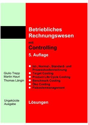 Betriebliches Rechnungswesen mit Controlling – Ungekürzte Ausgabe von Hauri,  Martin, Längin,  Thomas, Trepp,  Giulio