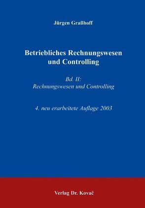Betriebliches Rechnungswesen und Controlling Band II: Rechnungswesen und Controlling von Graßhoff,  Jürgen