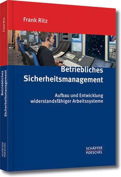 Betriebliches Sicherheitsmanagement von Ritz,  Frank