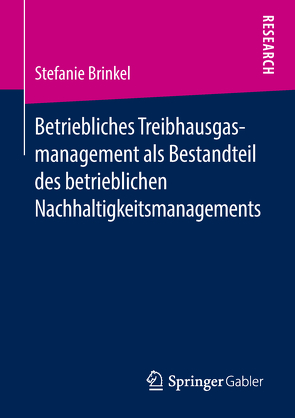 Betriebliches Treibhausgasmanagement als Bestandteil des betrieblichen Nachhaltigkeitsmanagements von Brinkel,  Stefanie