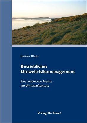 Betriebliches Umweltrisikomanagement von Klotz,  Bettina