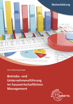 Betriebs- und Unternehmensführung im hauswirtschaftlichen Management von Beuting-Lampe,  Karin