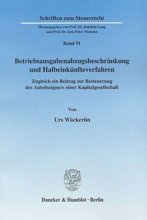 Betriebsausgabenabzugsbeschränkung und Halbeinkünfteverfahren. von Wäckerlin,  Urs