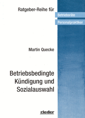 Betriebsbedingte Kündigung und Sozialauswahl von Quecke,  Martin
