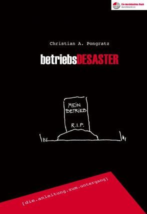 betriebsDESASTER von Pongratz,  Christian A., Weidnitzer,  Torsten