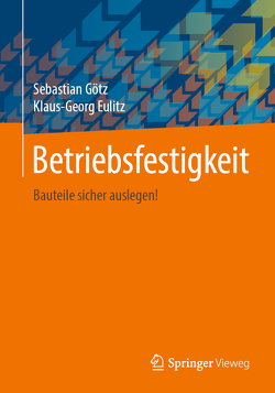 Betriebsfestigkeit von Eulitz,  Klaus-Georg, Götz,  Sebastian
