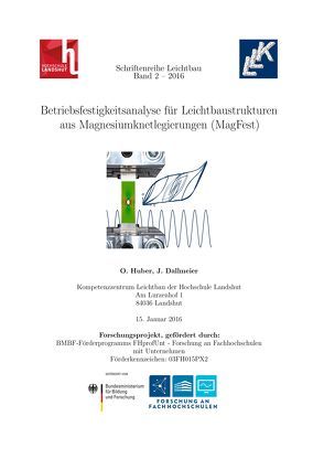 Betriebsfestigkeitsanalyse fur Leichtbaustrukturen aus Magnesiumknetlegierungen (MagFest) von Dallmeier,  Johannes, Huber,  Otto