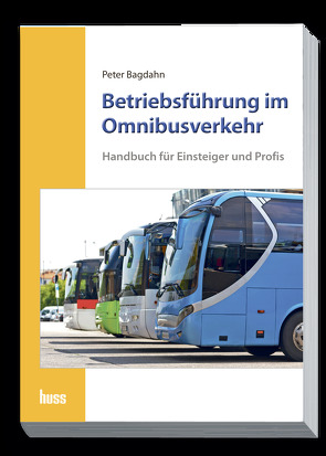 Betriebsführung im Omnibusverkehr von Bagdahn,  Peter