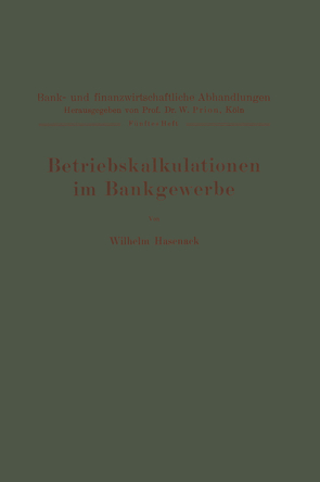 Betriebskalkulationen im Bankgewerbe von Hasenack,  Wilhelm, Prion,  W.